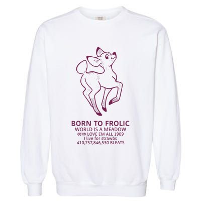 Born To Frolic World Is A Meadow Garment-Dyed Sweatshirt
