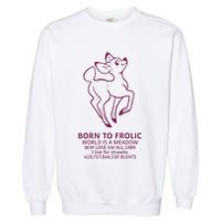 Born To Frolic World Is A Meadow Garment-Dyed Sweatshirt