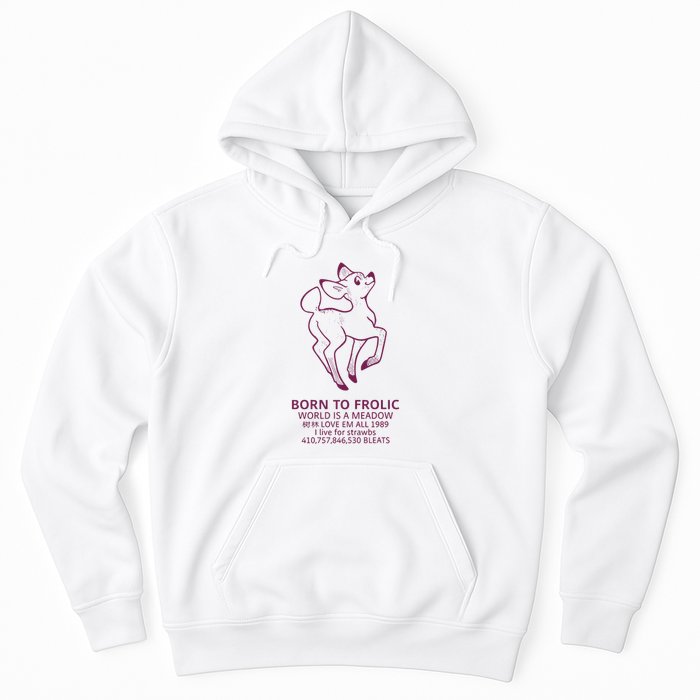 Born To Frolic World Is A Meadow Hoodie