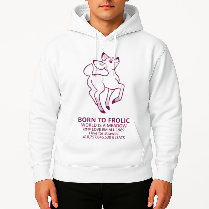 Born To Frolic World Is A Meadow Hoodie