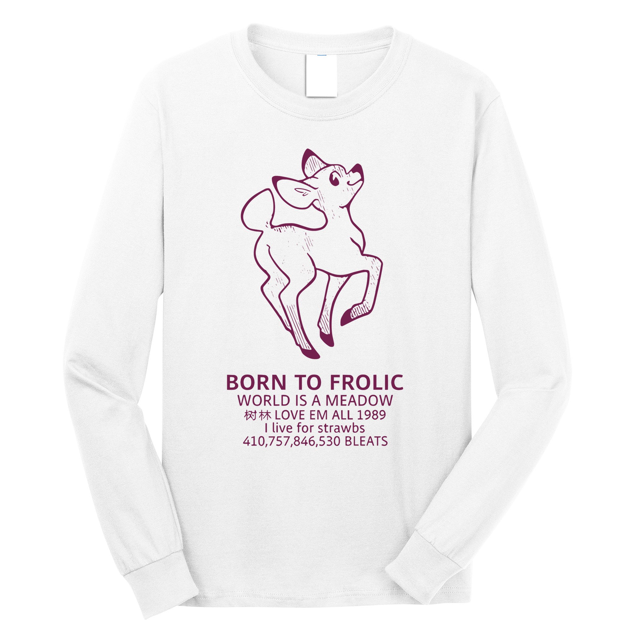 Born To Frolic World Is A Meadow Long Sleeve Shirt