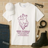 Born To Frolic World Is A Meadow Tall T-Shirt