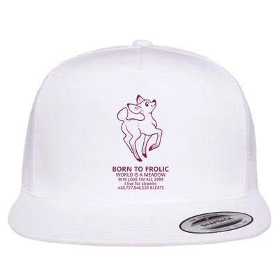 Born To Frolic World Is A Meadow Flatbill Hat