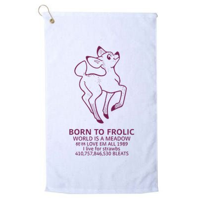 Born To Frolic World Is A Meadow Golf Towel