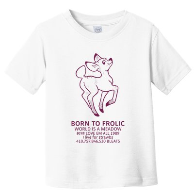 Born To Frolic World Is A Meadow Toddler T-Shirt