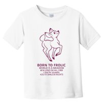 Born To Frolic World Is A Meadow Toddler T-Shirt
