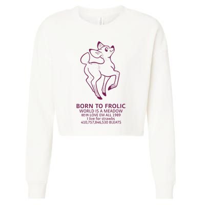 Born To Frolic World Is A Meadow Cropped Pullover Crew