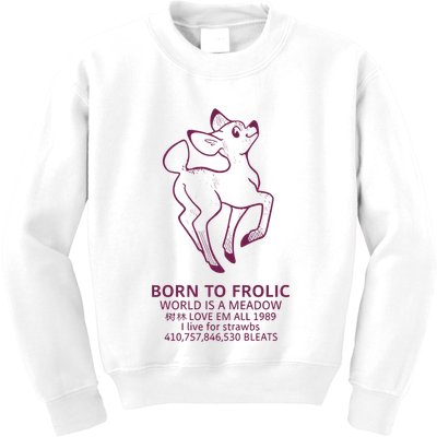 Born To Frolic World Is A Meadow Kids Sweatshirt