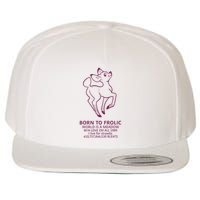 Born To Frolic World Is A Meadow Wool Snapback Cap