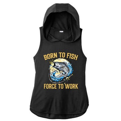 Born To Fish Forced To Work Funny Fishing Ladies PosiCharge Tri-Blend Wicking Draft Hoodie Tank