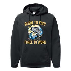 Born To Fish Forced To Work Funny Fishing Performance Fleece Hoodie