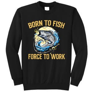 Born To Fish Forced To Work Funny Fishing Sweatshirt