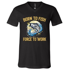 Born To Fish Forced To Work Funny Fishing V-Neck T-Shirt