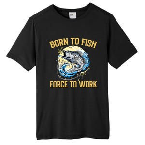 Born To Fish Forced To Work Funny Fishing Tall Fusion ChromaSoft Performance T-Shirt