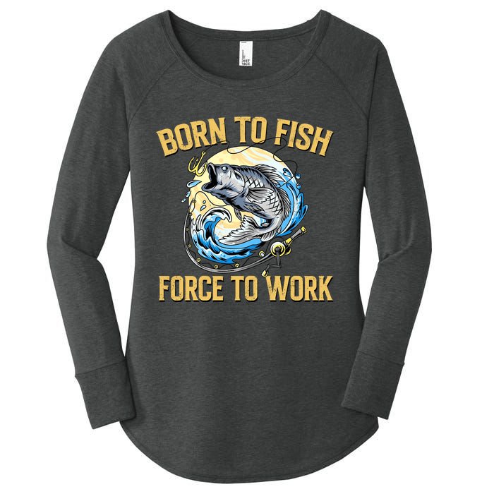 Born To Fish Forced To Work Funny Fishing Women's Perfect Tri Tunic Long Sleeve Shirt