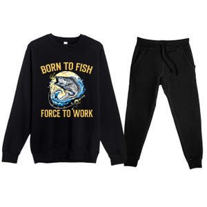 Born To Fish Forced To Work Funny Fishing Premium Crewneck Sweatsuit Set