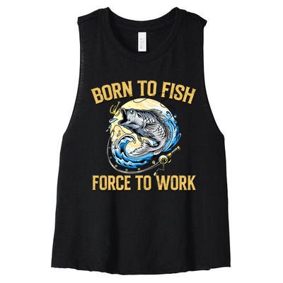 Born To Fish Forced To Work Funny Fishing Women's Racerback Cropped Tank