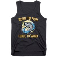 Born To Fish Forced To Work Funny Fishing Tank Top