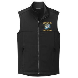 Born To Fish Forced To Work Funny Fishing Collective Smooth Fleece Vest