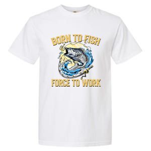 Born To Fish Forced To Work Funny Fishing Garment-Dyed Heavyweight T-Shirt