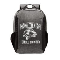 Born To Fish But Forced To Work Funny Fishing Vector Backpack