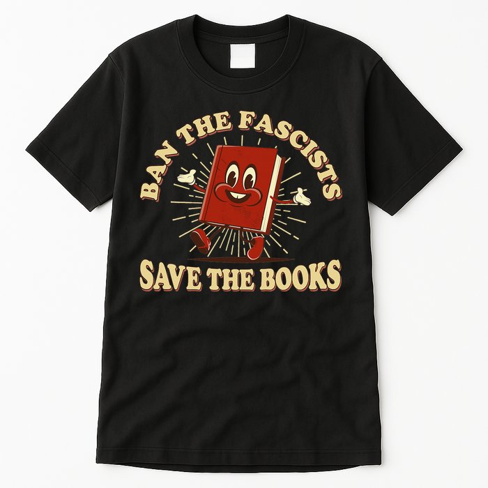 Ban The Fascists Save The Books Retro Tall T-Shirt