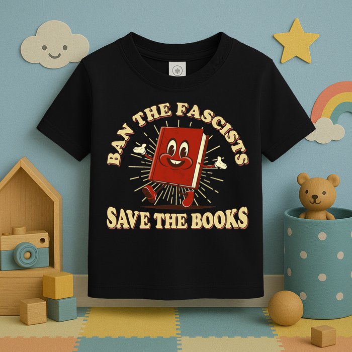 Ban The Fascists Save The Books Retro Toddler T-Shirt