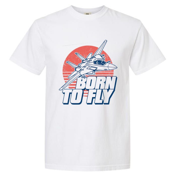 Born To Fly Fighter Jet Plane Airplane Garment-Dyed Heavyweight T-Shirt