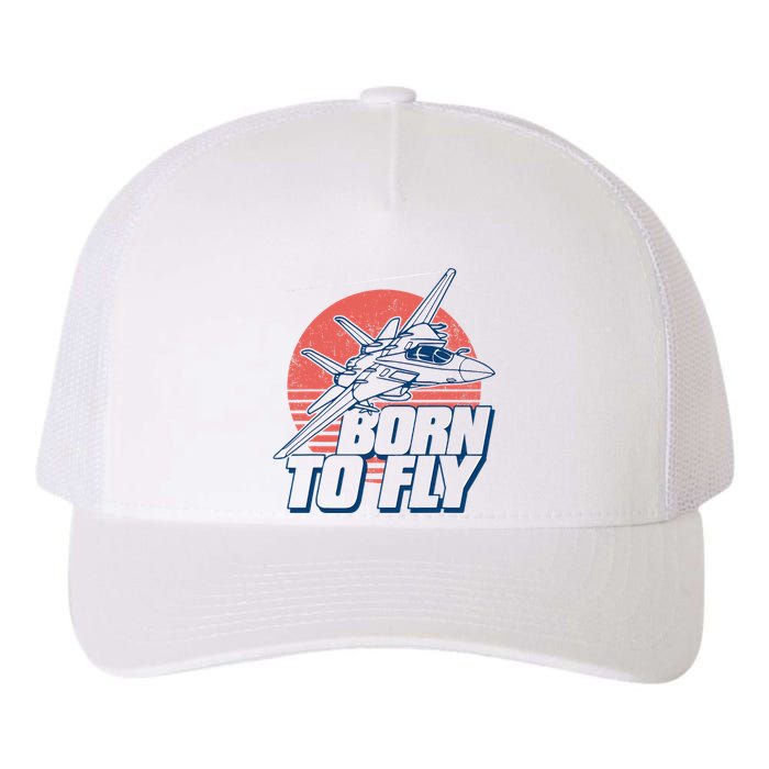 Born To Fly Fighter Jet Plane Airplane Yupoong Adult 5-Panel Trucker Hat