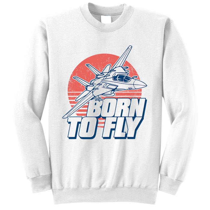 Born To Fly Fighter Jet Plane Airplane Sweatshirt