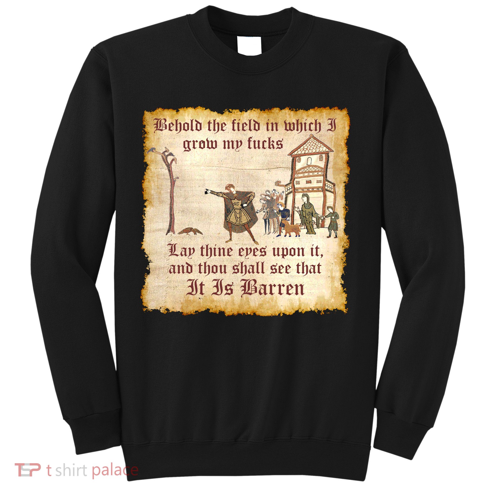 Behold The Field Medieval Dank Meme Sweatshirt