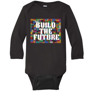 Build The Future School Motto School Theme Baby Long Sleeve Bodysuit