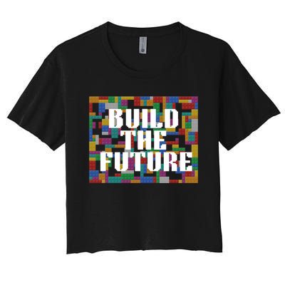 Build The Future School Motto School Theme Women's Crop Top Tee