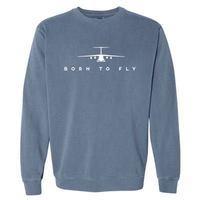 Born To Fly Great Gift Cgreat Gift17 Globemaster Pilot Gift Garment-Dyed Sweatshirt