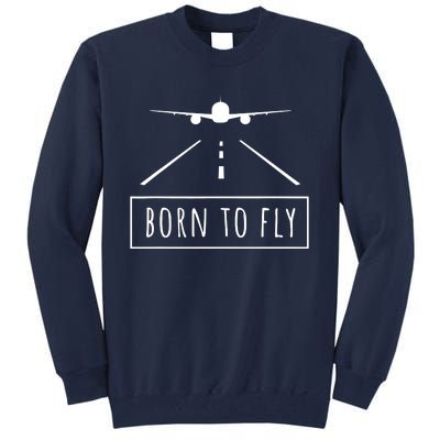 Born To Fly Aviation Pilot Flying Airplane Aircraft Gift Tall Sweatshirt