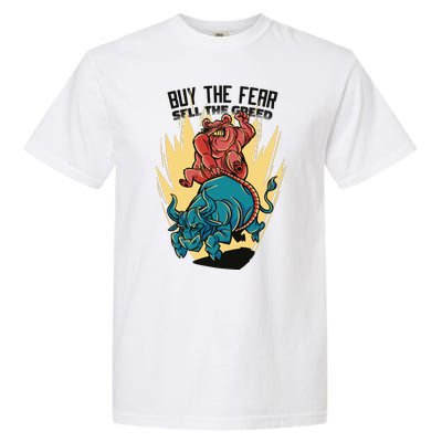 Buy The Fear Sell The Greed Stock Market Garment-Dyed Heavyweight T-Shirt