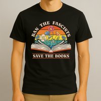 Ban The Fascists Save The Books Funny Book Lover Worm Nerd T-Shirt