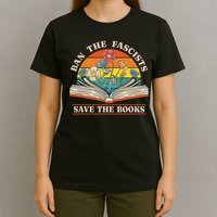 Ban The Fascists Save The Books Funny Book Lover Worm Nerd T-Shirt