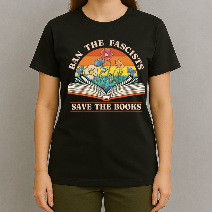 Ban The Fascists Save The Books Funny Book Lover Worm Nerd T-Shirt