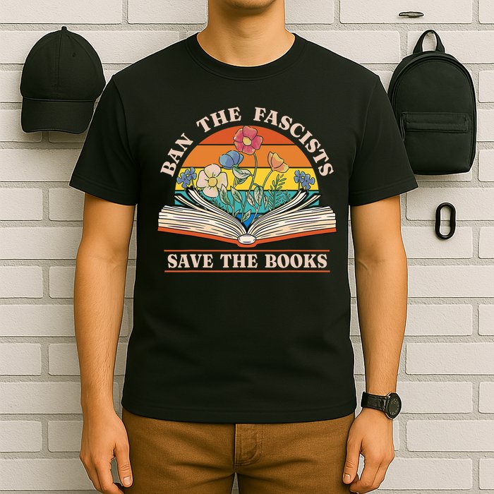 Ban The Fascists Save The Books Funny Book Lover Worm Nerd T-Shirt