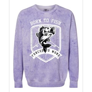 Born To Fish Forced To Work Fisher Man Colorblast Crewneck Sweatshirt