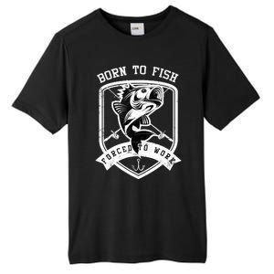 Born To Fish Forced To Work Fisher Man Tall Fusion ChromaSoft Performance T-Shirt