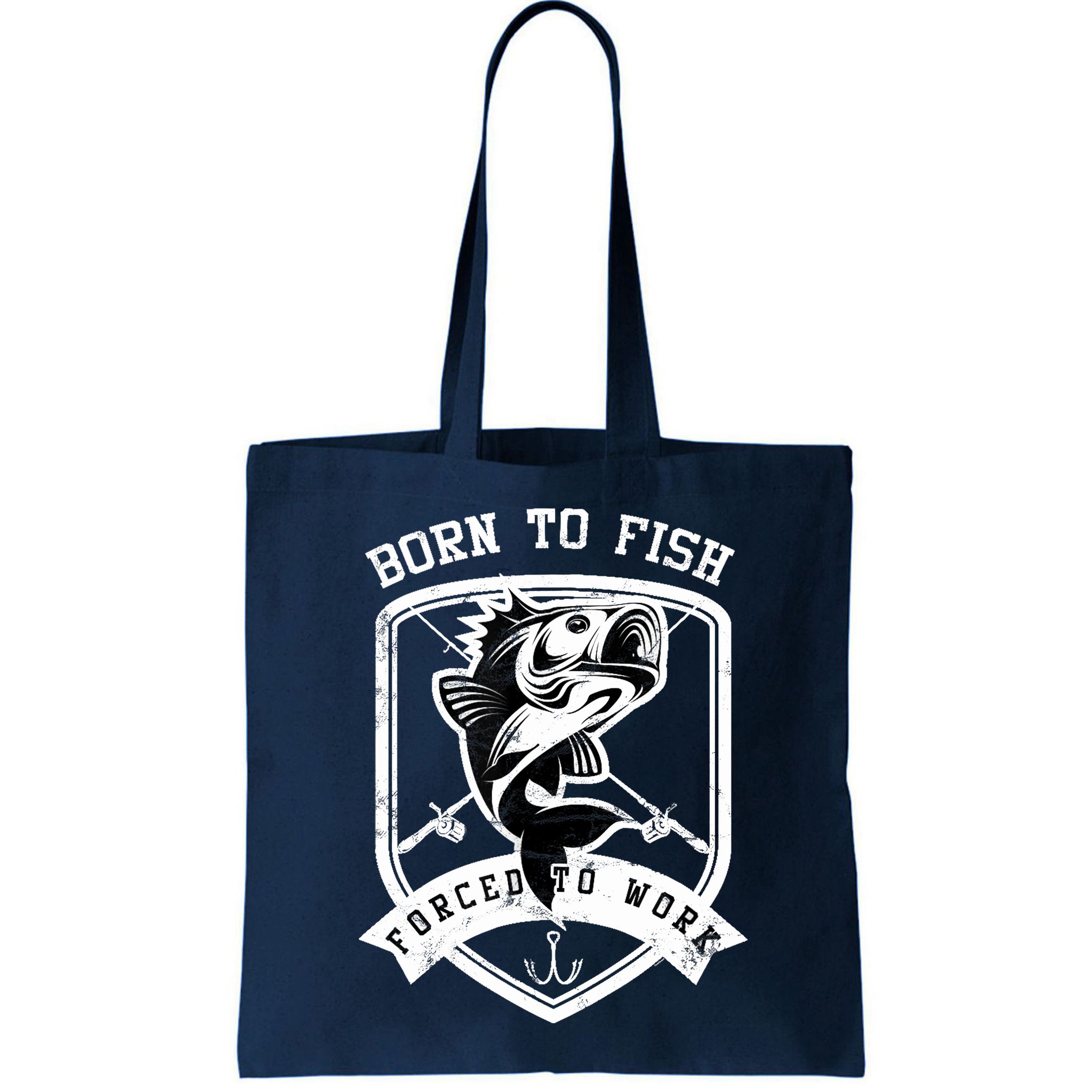 Born To Fish Forced To Work Fisher Man Bag