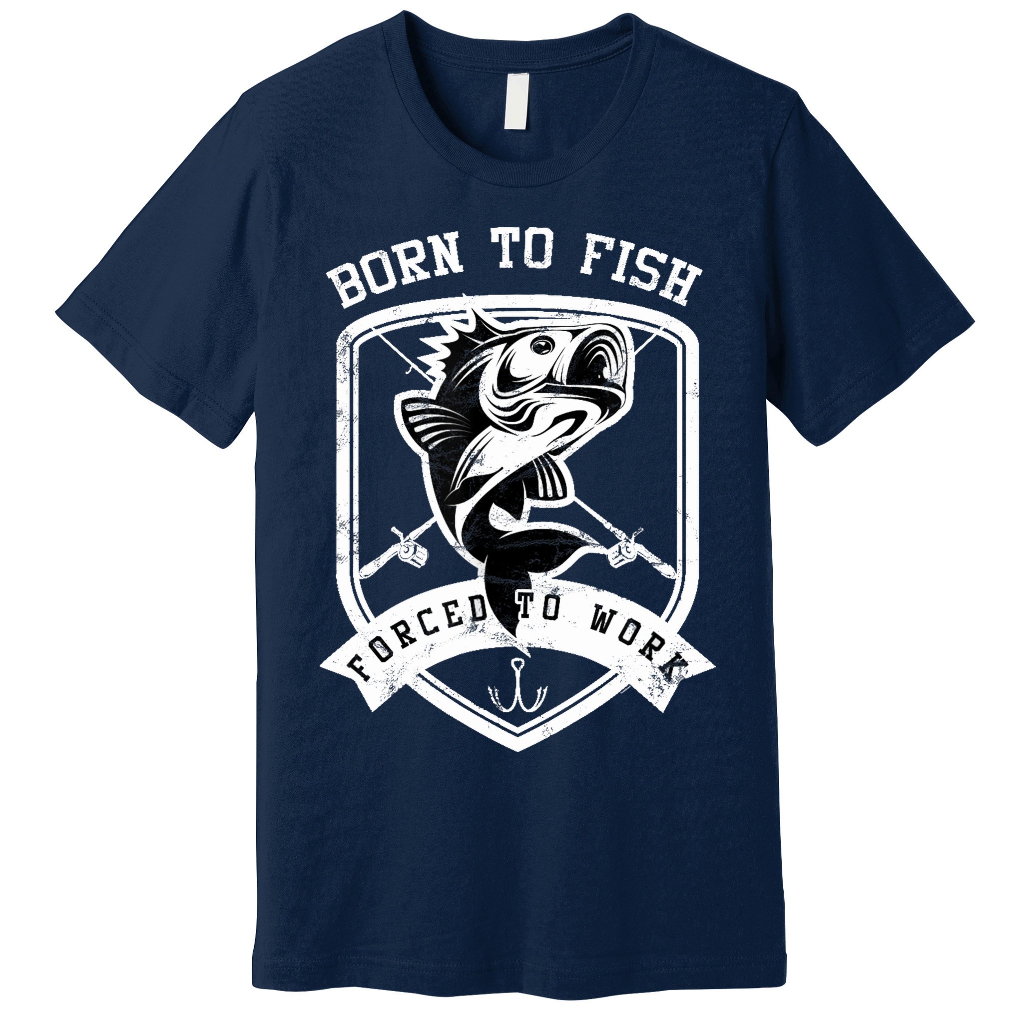 Born To Fish Forced To Work Fisher Man Premium T-Shirt