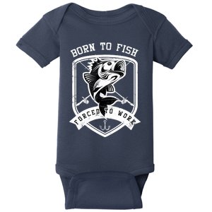 Born To Fish Forced To Work Fisher Man Baby Bodysuit