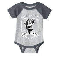 Born To Fish Forced To Work Fisher Man Infant Baby Jersey Bodysuit