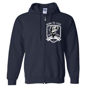 Born To Fish Forced To Work Fisher Man Full Zip Hoodie