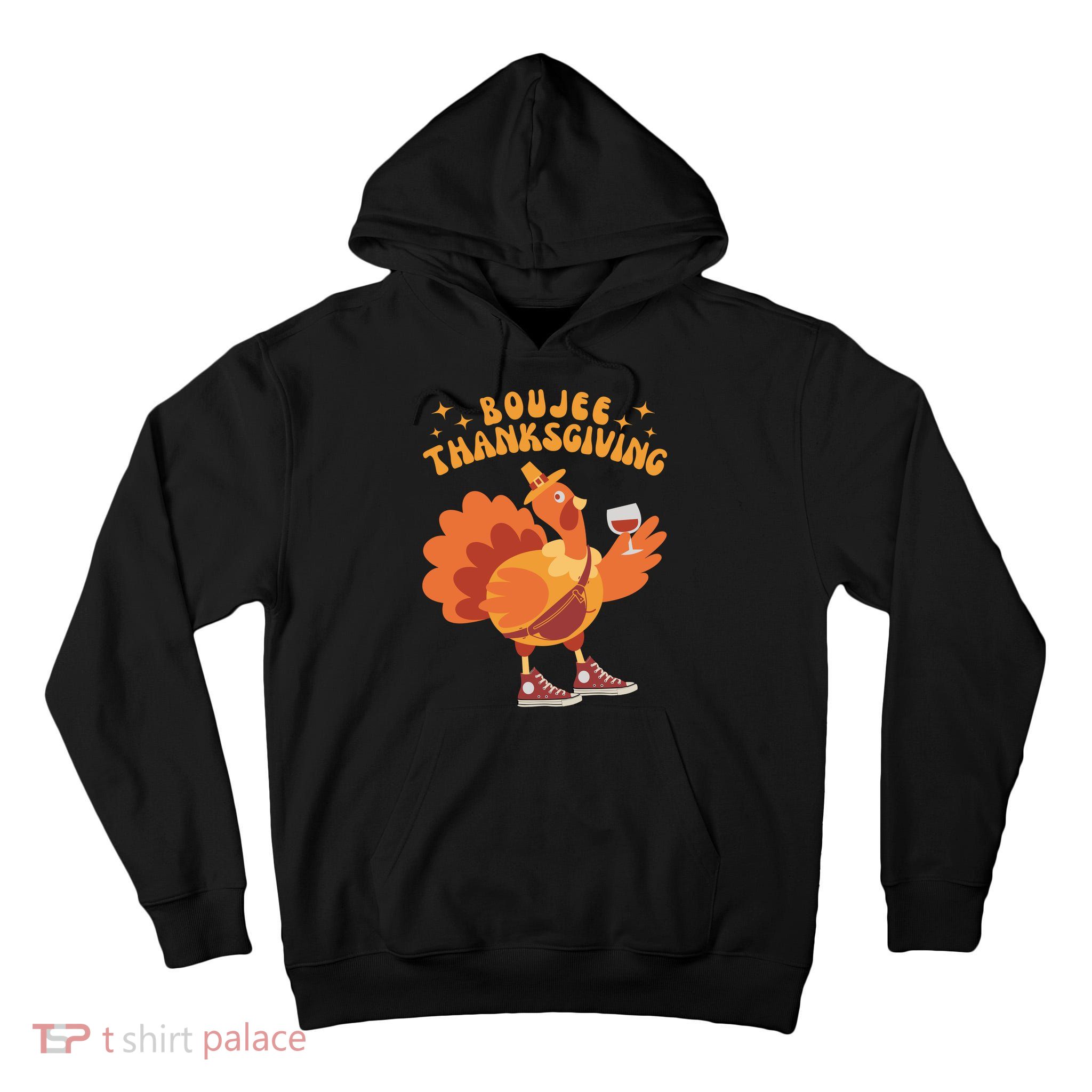 Boujee Thanksgiving Funny Turkey Bougie Boojee Friendsgiving Tall Hoodie
