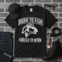 Born To Fish But Forced To Work Funny Fishing Tall T-Shirt