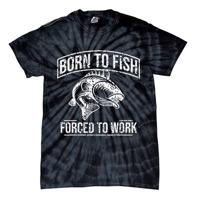 Born To Fish But Forced To Work Funny Fishing Tie-Dye T-Shirt
